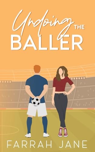 Undoing the Baller An Opposites Attract Small Town Sports Romance