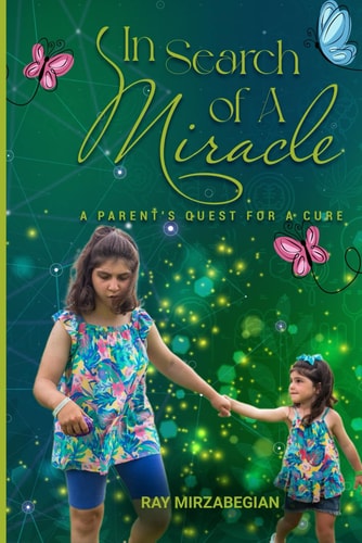 In Search of A Miracle A Parent's Quest For A Cure