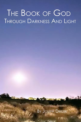 The Book of God Through Darkness and Light