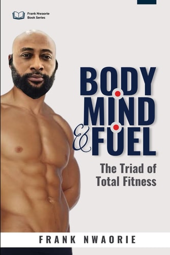 Body, Mind, and Fuel The Triad of Total Fitness