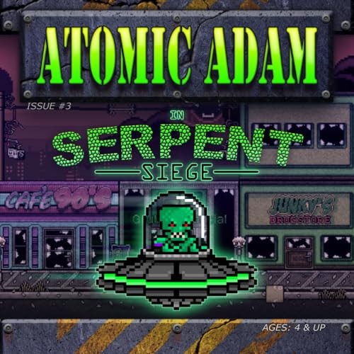 ATOMIC ADAM In Serpent Siege