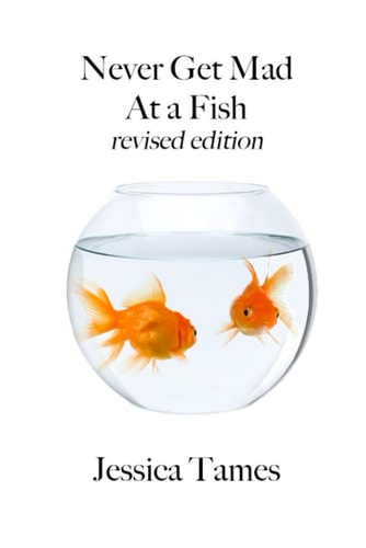 Never Get Mad at a Fish Revised Edition