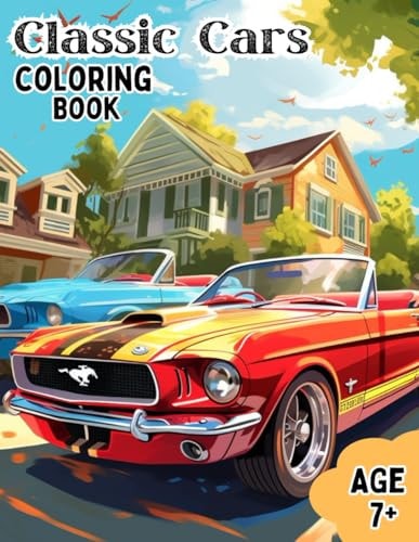 Classic Cars Coloring Book Classic Cars Coloring Book, Classic Cars Coloring Pages, Antique Automobile Coloring, Retro Car Coloring Sheets, Coloring Book for Ages 7 Plus, Coloring Book for Ages 7+, Old-fashioned Car Drawings for Coloring, Antique Cars
