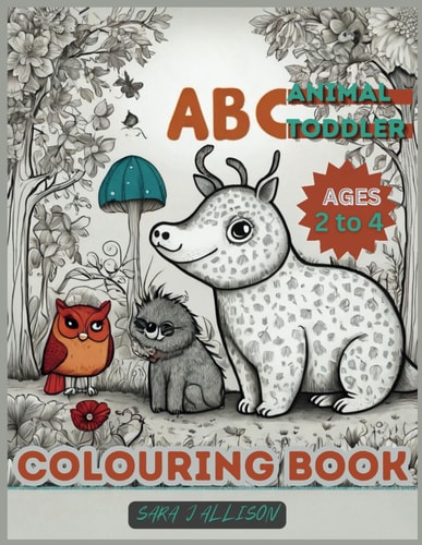 ABC Animal Toddler Coloring Book (Ages 2 to 4 ) Learn & Play with Cute Creatures A to Z