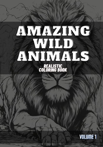 Amazing Wild Animals Realistic Coloring Book - Volume 1