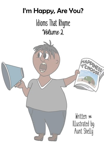 I'm Happy, Are You? Idioms That Rhyme Vol. 2