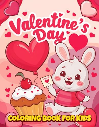 Valentine's Day Coloring Book For Kids 50 Coloring Pages for Young Hearts Featuring Animals, Vehicles, Cupids, Children, and More !