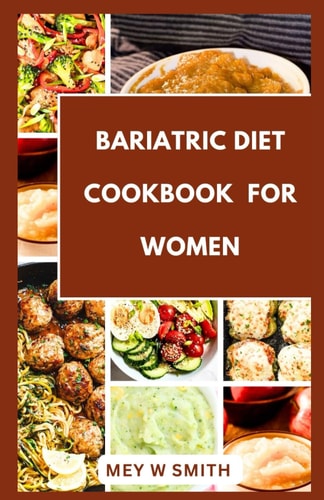 Bariatric Diet Cookbook For Women 35 Tasty and Heathy Postsurgery Recipes