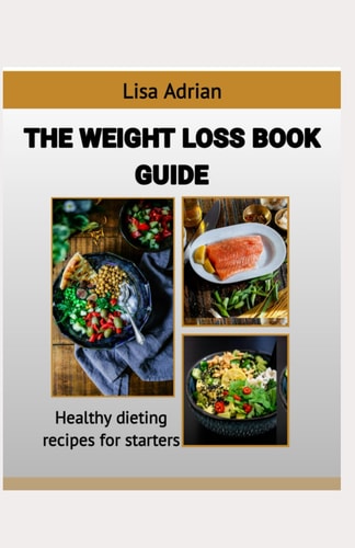 The Weight Loss Book Guide Healthy Plans and Recipes to Lose Weight