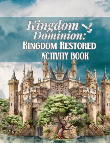 Kingdom Dominion Kingdom Restored Activity Book