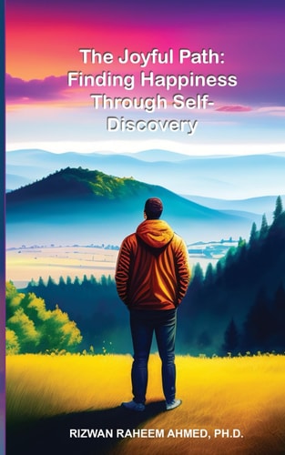 The Joyful Path Finding Happiness Through Self-Discovery