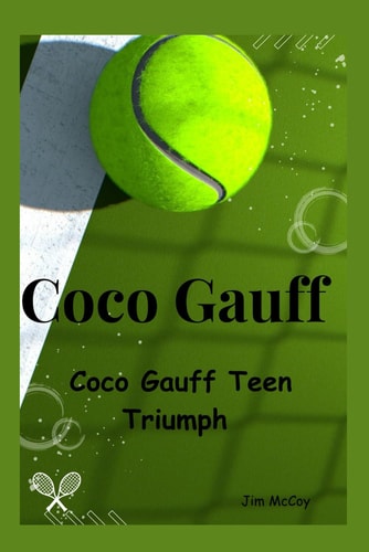 Coco Gauff Coco Gauff Teen Triumph