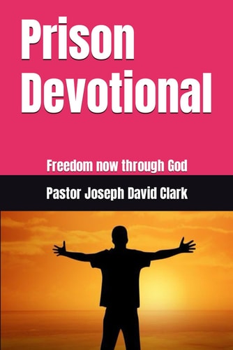 Prison Devotional Freedom Now Through God
