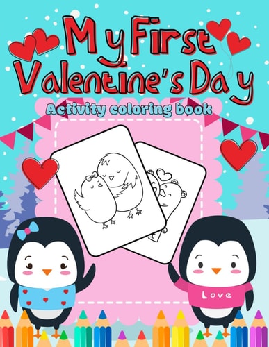 My First Valentine's Day Activity Coloring Book for Toddler and Preschoolers Interactive & Fun Guessing Game Big Book Adorable Gift for Boys and Girls 2-5 Years Old