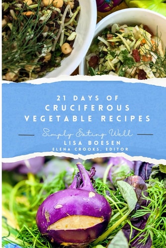 21 Days of Cruciferous Vegetable Recipes Simply Eating Well