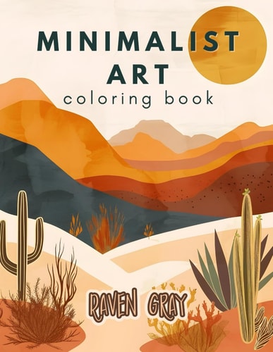 Minimalist Art Coloring Book A Collection of Aesthetic Boho Designs, Abstract Styles, Botanical Line Art and Vintage Floral Patterns for Adults & Teens