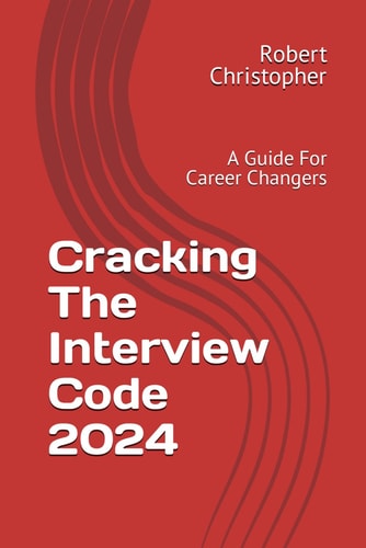 Cracking The Interview Code 2024 A Guide For Career Changers