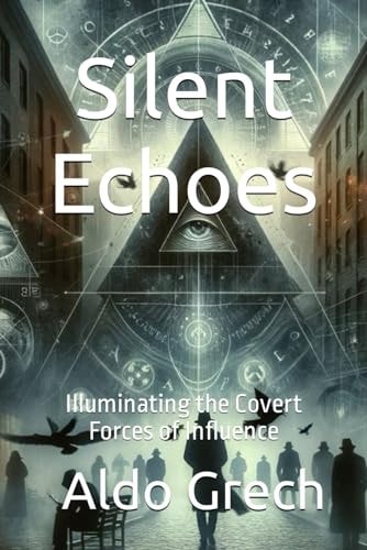 Silent Echoes Illuminating the Covert Forces of Influence