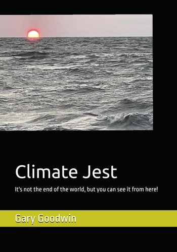 Climate Jest It's Not the End of the World, But You Can See it from Here!