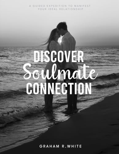 Discovery Soulmate Connection Embark on a Guided Journey to Manifest Your Soulmate Relationship