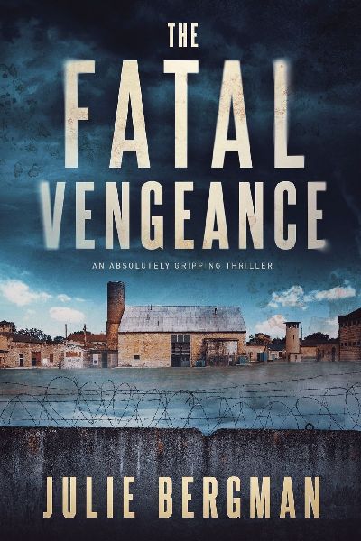 The Fatal Vengeance: An Absolutely Gripping Thriller