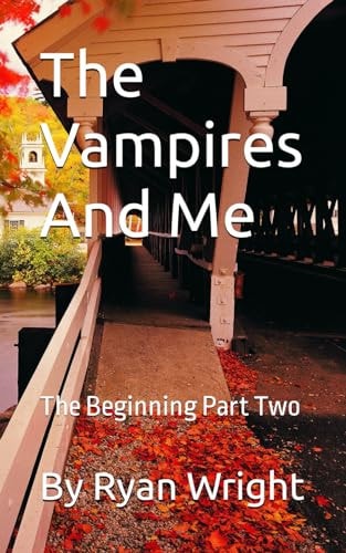 The Vampires And Me The Beginning Part Two