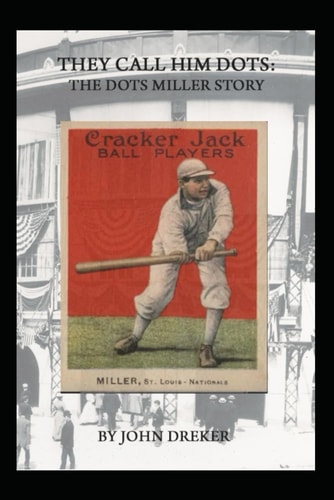 They Call Him Dots The Dots Miller Story