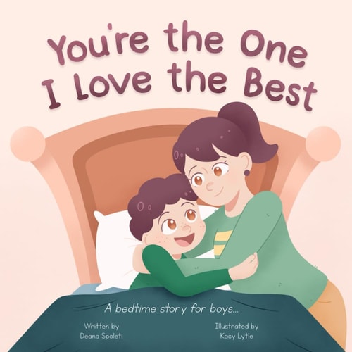 You're the One I Love the Best A Bedtime Story for Boys