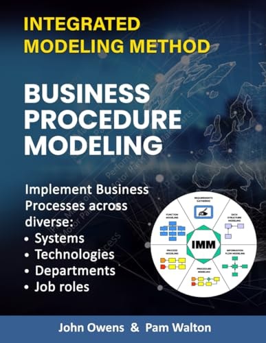 Business Procedure Modeling Implementing Core Enterprise Activities Across Diverse Systems, Technologies, Departments and Job Roles.
