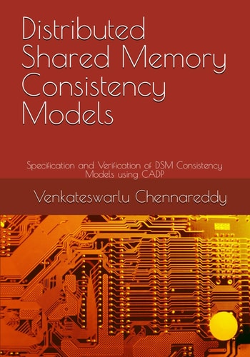 Distributed Shared Memory Consistency Models Specification and Verification of DSM Consistency Models Using CADP