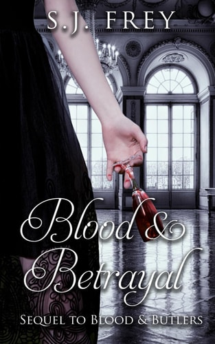 BLOOD & BETRAYAL Sequel to Blood & Butlers