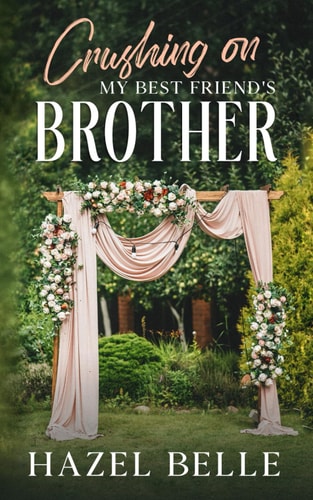 Crushing on My Best Friend's Brother A Second Chance Clean Romance