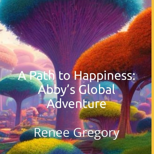 A Path to Happiness Abby's Global Adventure