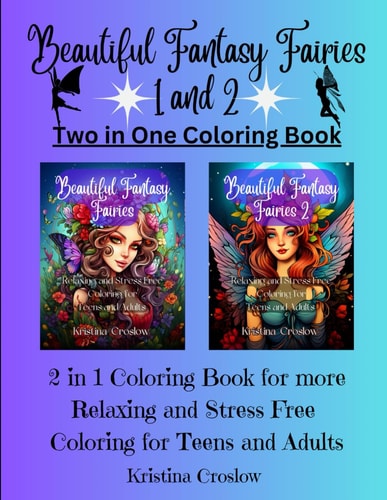 Beautiful Fantasy Fairies 1 and 2 Relaxing and Stress Free Coloring for Teens and Adults 2 in 1 Coloring Book