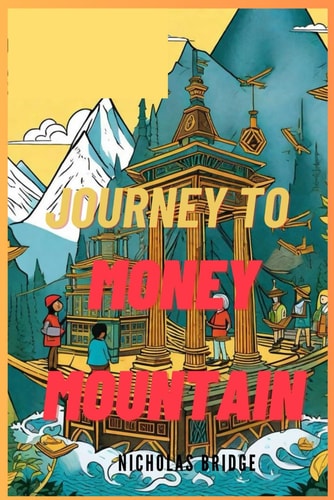 Journey to Money Mountain Children's Money Adventure Books