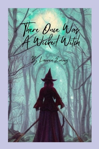 There Once Was A Wicked Witch
