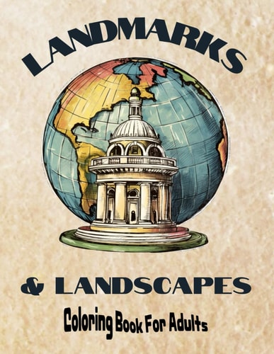 Landmarks & Landscapes Coloring Book For Adults