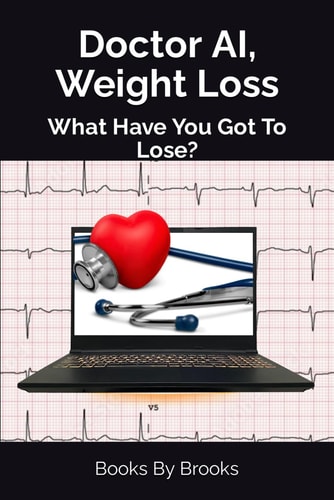 Doctor AI, Weight Loss What Have You Got To Lose?