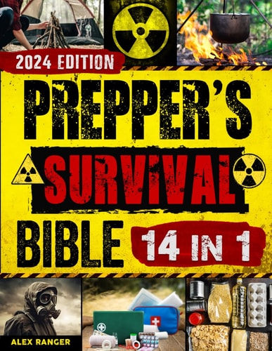 The Prepper's Survival Bible [14 in 1] The Complete Tactical-Practical Guide to Disaster Survival Planning, Off-Grid Living, and Home Defense.
