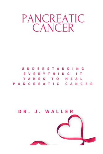 Pancreatic Cancer Understanding Everything It Takes to Heal Pancreatic Cancer