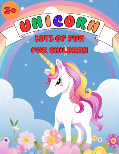 Unicorn Coloring Page And Much More for Children 3 - 8 Years Old ( Coloring Pages of Fun, Mazes, Dot to Dot )