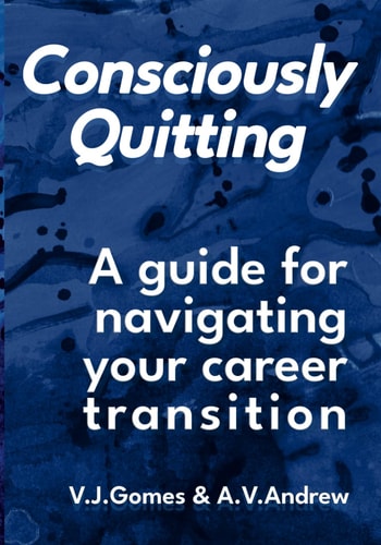 Consciously Quitting A Guide for Navigating Your Career Transition