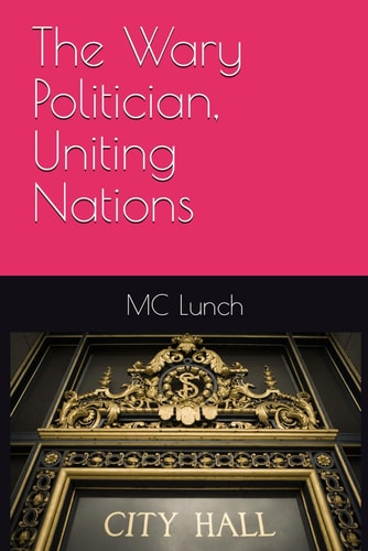 The Wary Politician, Uniting Nations