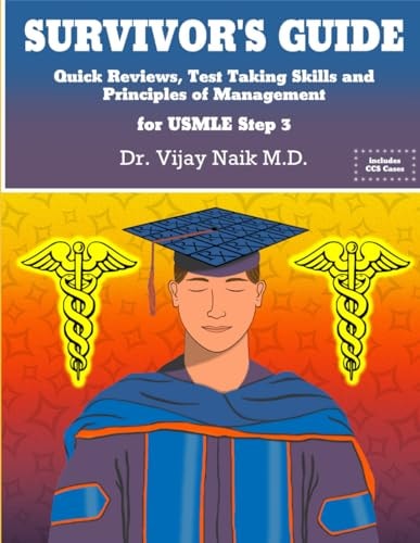 SURVIVOR'S GUIDE Quick Reviews and Test Taking Skills for USMLE STEP 3. Survivors Exam Prep: Survivorscourse