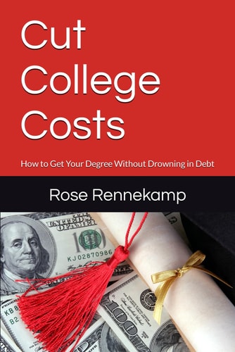 Cut College Costs How to Get Your Degree Without Drowning in Debt