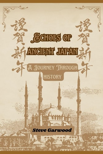Echoes Of Ancient Japan A Journey Through History: The Great Japanese Kingdom