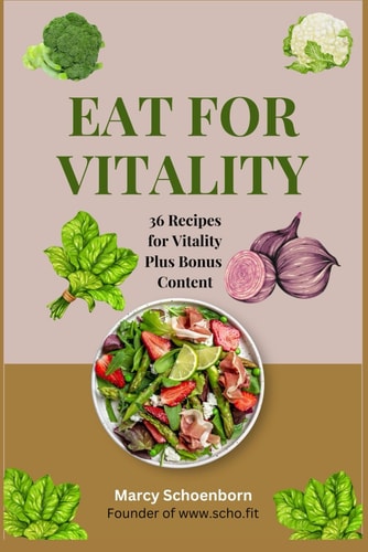 Eat For Vitality Recipes and Information to Aid in Your Best Life