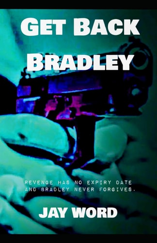 Get Back Bradley Revenge Has No Expiry Date and Bradley Never Forgives.