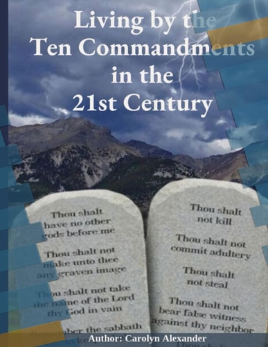 Living by the Ten Commandments in the 21st Century "Revisiting Ancient Wisdom: Applying the Ten Commandments to Modern Life"