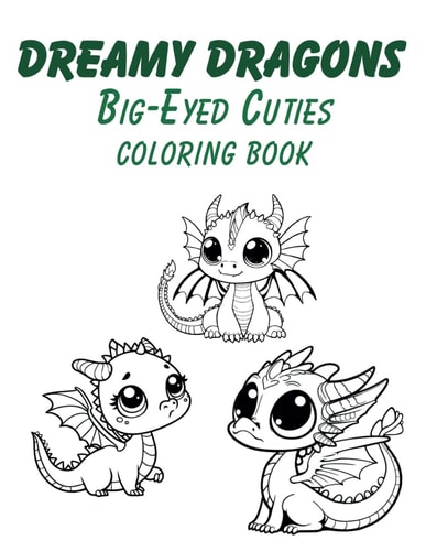 DREAMY DRAGONS Big Eyed Cuties Coloring Book